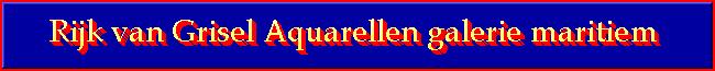 Website van Rijk Grisel  Maritiem Schilder